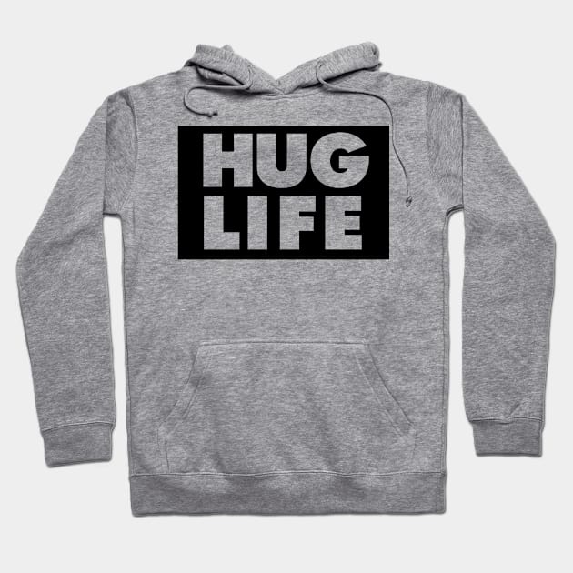 HUG LIFE Hoodie by Joebarondesign